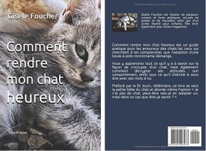 Comment rendre mon Chat heureux - Gisèle Foucher
